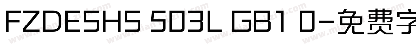 FZDESHS 503L GB1 0字体转换